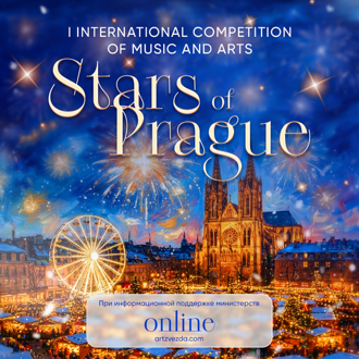 I INTERNATIONAL COMPETITION OF MUSIC AND ARTS "STARS OF PRAGUE" I INTERNATIONAL COMPETITION OF MUSIC AND ARTS "STARS OF PRAGUE"
